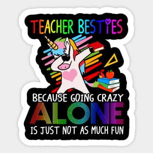 Teacher Besties Because Going Crazy Alone Is Not Fun Funny Sticker